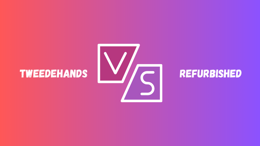 Refurbished vs. Tweedehands: Wat is het verschil?